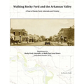 Walking Rocky Ford and the Arkansas Valley: A Tour of Rocky Ford, Colorado and Vicinity