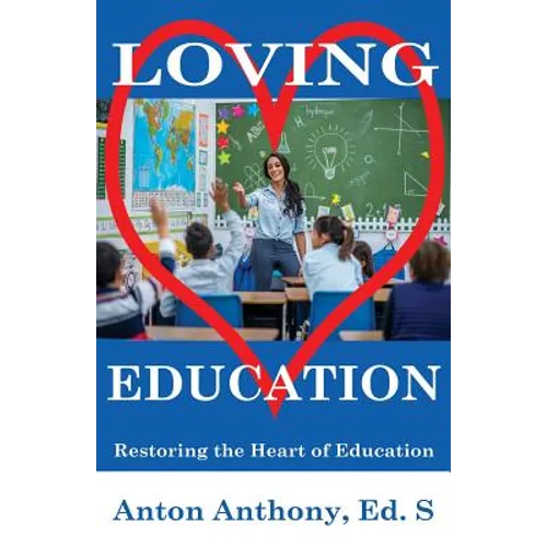 Loving Education: Restoring the Heart of Education