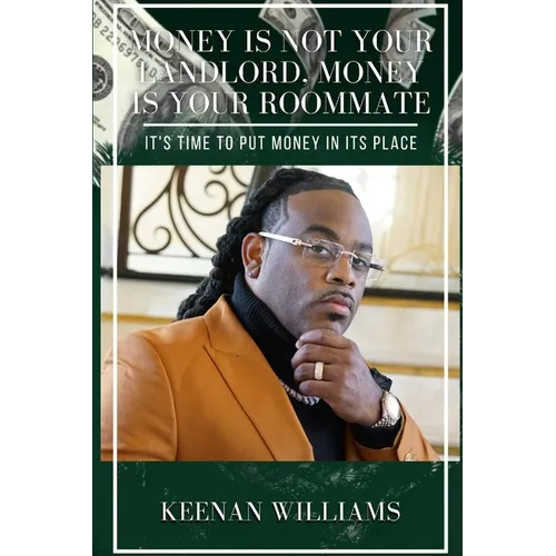 Money is Not Your Landlord, Money is Your Roommate: It's Time to Put Money in Its Place