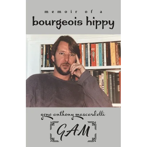 Memoir of a Bourgeois Hippy