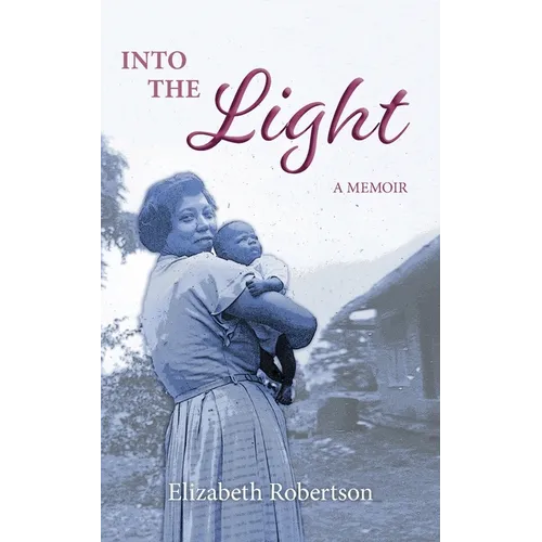 Into the Light: A Memoir