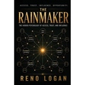 The Rainmaker: The Hidden Psychology of Access, Trust, and Influence: The Hidden Psychology of