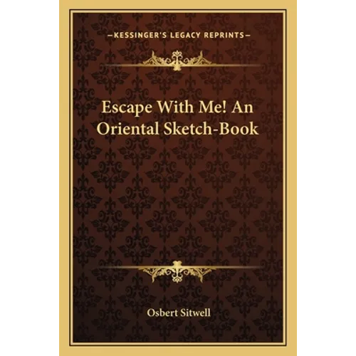 Escape With Me! An Oriental Sketch-Book