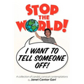 Stop the World - I Want to Tell Someone Off!