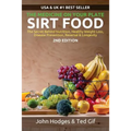 SIRT FOOD The Secret Behind Diet, Healthy Weight Loss, Disease Reversal & Longevity: The Medicine on your Plate