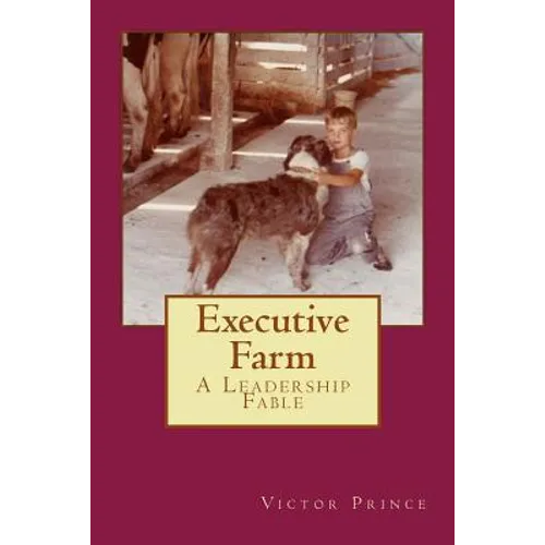 Executive Farm: A Leadership Fable