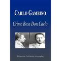 Carlo Gambino - Crime Boss Don Carlo (Biography)