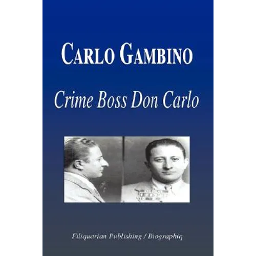 Carlo Gambino - Crime Boss Don Carlo (Biography)