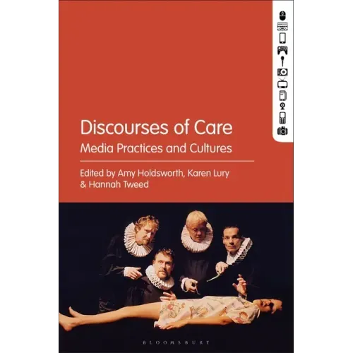Discourses of Care: Media Practices and Cultures