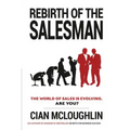 Rebirth of the Salesman: The World of Sales is Evolving. Are you?