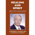 Healing and Spirit: Medicine, Politics, Civilization and the Making of an Extraordinary Physician