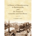 The History of Manufacturing in Baldwinsville and the Towns of Lysander and Van Buren