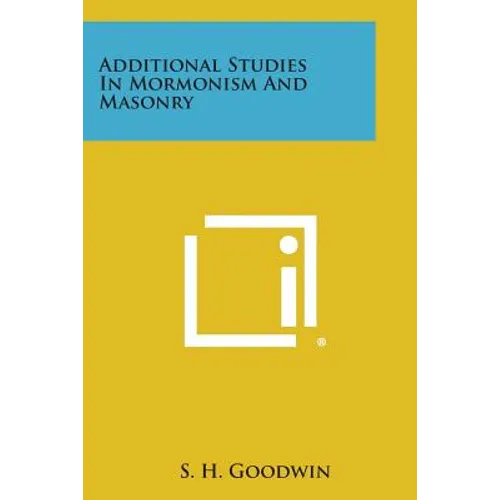 Additional Studies in Mormonism and Masonry