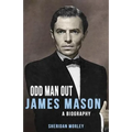 Odd Man Out: James Mason - A Biography