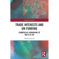 Trade Interests and UN Funding: Commercial Earmarking of Multi-bi Aid