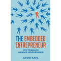 The Embedded Entrepreneur: How to Build an Audience-Driven Business