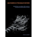Seafarers in troubled waters: Establishing a paradigm shift conducive to improved mental health on board