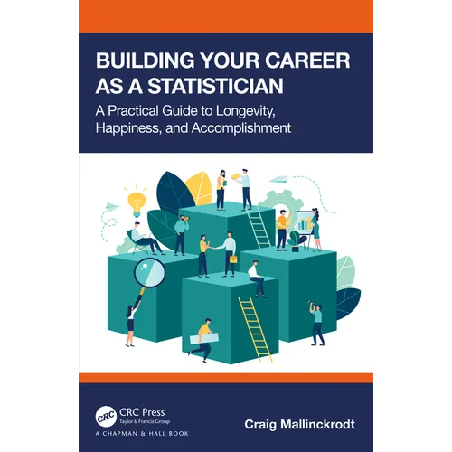 Building Your Career as a Statistician: A Practical Guide to Longevity, Happiness, and Accomplishment