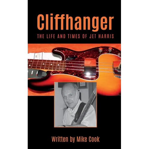 Cliffhanger: The Life and Times of Jet Harris