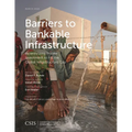 Barriers to Bankable Infrastructure: Incentivizing Private Investment to Fill the Global Infrastructure Gap