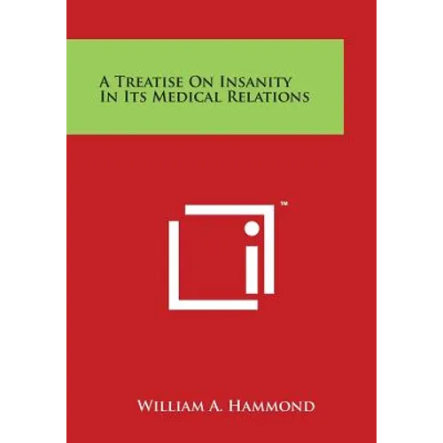 A Treatise on Insanity in Its Medical Relations