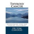Thyroid Cancer: From fear to fulfilment