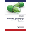 Prediabetes, Metformin and Ayurvedic Aspect - An Overview