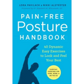 Pain-Free Posture Handbook: 40 Dynamic Easy Exercises to Look and Feel Your Best