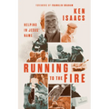 Running to the Fire: Helping in Jesus' Name