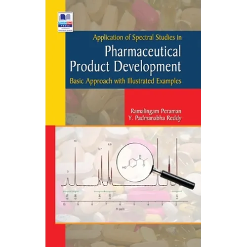 Application of Spectral studies in Pharmaceutical Product development: (Basic Approach with Illustrated Examples)