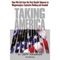 Taking America: How We Got from the First Hostile Takeover to Megamergers, Corporate Raiding and Scandal