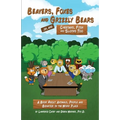 Beavers, Foxes and Grizzly Bears ... Oh, and Cheetahs, Fish and Sloths Too: A Book About Animals, People and Behavior in the Workplace