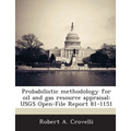 Probabilistic methodology for oil and gas resource appraisal: USGS Open-File Report 81-1151