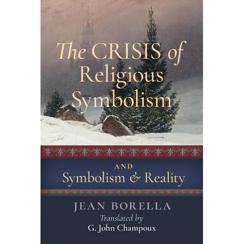 The Crisis of Religious Symbolism & Symbolism and Reality
