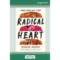 Radical Heart (16pt Large Print Edition)