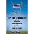 Top Tier Leadership: A Thirty Day Leadership Journey