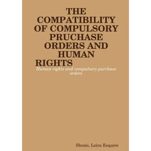 The Compatibility of Compulsory Purchase Orders and Human Rights