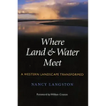 Where Land and Water Meet: A Western Landscape Transformed