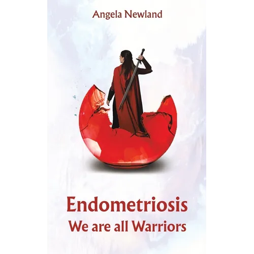 Endometriosis - We are all Warriors