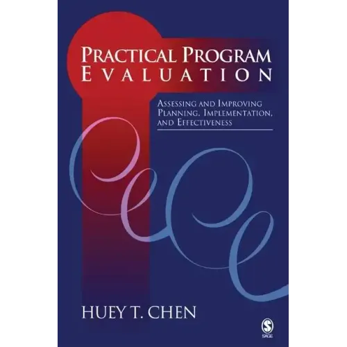 Practical Program Evaluation: Assessing and Improving Planning, Implementation, and Effectiveness