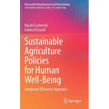 Sustainable Agriculture Policies for Human Well-Being: Integrated Efficiency Approach