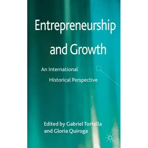 Entrepreneurship and Growth: An International Historical Perspective