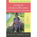 Caring for Children Who Have Severe Neurological Impairment: A Life with Grace