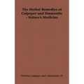 The Herbal Remedies of Culpeper and Simmonite - Nature's Medicine