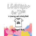 LGBTQIA+ For Kids: A Coloring and Activity Book