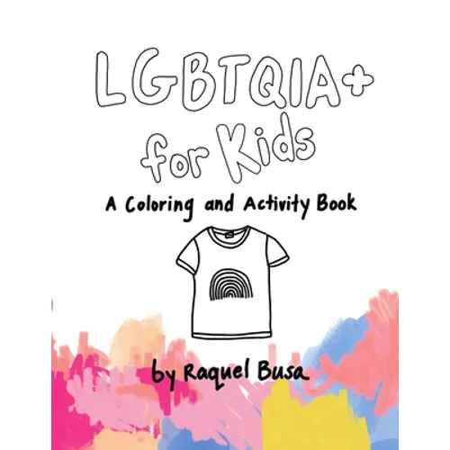 LGBTQIA+ For Kids: A Coloring and Activity Book