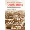 An Economic History of South Africa: Conquest, Discrimination, and Development