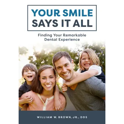 Your Smile Says It All: Finding Your Remarkable Dental Experience