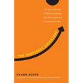 The Happiness Advantage: The Seven Principles of Positive Psychology That Fuel Success and Performance Atwork