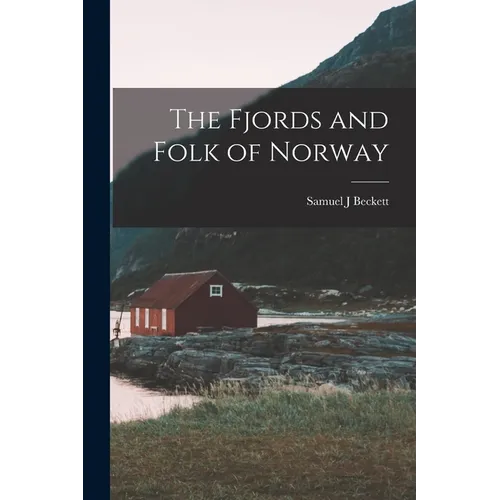 The Fjords and Folk of Norway